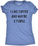 Womens I Like Coffee and Maybe 3 People T Shirt Funny Sarcastic Tee for Ladies Funny Womens T Shirts Introvert T Shirt for Women Funny Coffee T Shirt Light Blue S