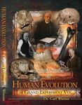 Untold Stories of Human Evolution (Volume 3 Evolution: The Grand Experiment Series) (Evolution: The Grand Experiment book series)