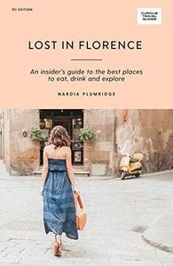 Lost in Florence: An insider’s guide to the best places to eat, drink and explore