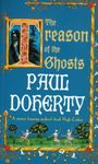 The Treason of the Ghosts (Hugh Corbett Mysteries, Book 12): A serial killer stalks the pages of this spellbinding medieval mystery