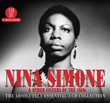 Nina Simone & Other Sisters Of The 1950's: The Absolutely Essential 3CD Collection