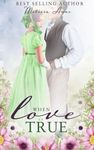 When Love is True: A Pride and Prejudice Variation