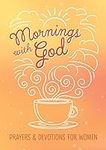 Mornings with God: Prayers and Devo