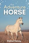 The Adventure Horse - Book 5 in the Connemara Horse Adventure Series for Kids | The Perfect Gift for Children age 8-12