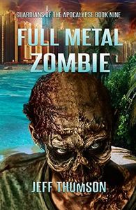 Full Metal Zombie (Guardians of the Apocalypse Book 9)