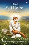 Shirdi Sai Baba: An Inspiring Life