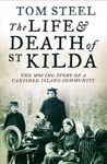 The Life and Death of St. Kilda: The moving story of a vanished island community