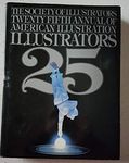 THE SOCIETY OF ILLUSTRATORS TWENTY FIFTH ANNUAL OF AMERICAN ILLUSTRATION ILLUSTRATORS: Exhibition He