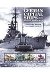 German Capital Ships of the Second World War: The Ultimate Photograph Album