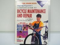 Bicycling Magazine's Complete Guide to Bicycle Maintenance and Repair: Including Road Bikes and Mountain Bikes (1994-10-03)