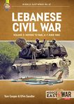 Lebanese Civil War: Volume 3: Moving to War, 4-7 June 1982 (Volume 51)