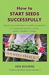 How to Start Seeds Successfully: St