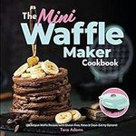 The Mini Waffle Maker Cookbook: 101
