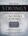 The New Strong's Expanded Exhaustive Concordance of the Bible