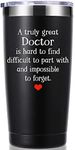 Doctor Gifts 20 OZ Tumbler.A Truly 