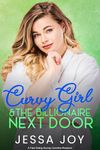 Curvy Girl and the Billionaire Next Door: A Fake Dating Grumpy Sunshine Romance (Curvy Girls Date Book 7)