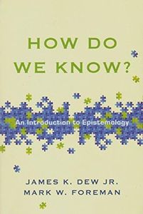 How Do We Know? – An Introduction to Epistemology