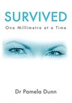 SURVIVED: One Millimetre at a Time