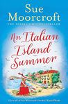 An Italian Island Summer: The must-read gorgeous new fiction romance novel to escape with for summer for 2023