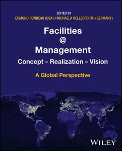 Facilities @ Management: Concept, Realization, Vision - A Global Perspective