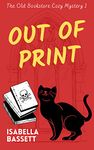 Out Of Print (Old Bookstore Two-Hour Cozy Mysteries Book 1)