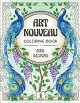 Art Nouveau Coloring Book: Bird Designs: (Exotic Birds, Blooms and Luscious Gardens): 2