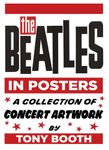 The Beatles in Posters: A Collection of Concert Artwork by Tony Booth