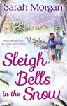 Sleigh Bells in the Snow: A gorgeous flirty small town festive romance full of love and friendship. Perfect to curl up with in winter!