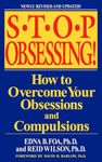 Stop Obsessing!: How to Overcome Your Obsessions and Compulsions