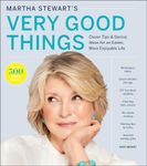 Martha Stewart's Very Good Things: Clever Tips & Genius Ideas for an Easier, More Enjoyable Life