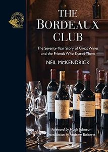 Bordeaux Club: The convivial adventures of 12 friends and the world's finest wine