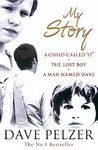 My Story: The complete bestselling trilogy (A Child Called It, The Lost Boy, A Man Named Dave)