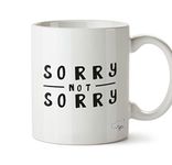 Hippowarehouse Sorry Not Sorry Printed Mug Cup Ceramic 10oz