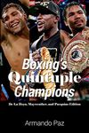 Boxing's Quintuple Champions: De La Hoya, Mayweather, and Pacquiao Edition