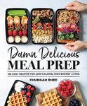 Damn Delicious Meal Prep: 115 Easy 