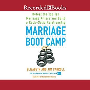 Marriage Boot Camp: Defeat the Top 10 Marriage Killers and Build a Rock-Solid Relationship