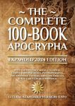 The Complete 100-Book Apocrypha: Expanded 2024 Edition With the Deuterocanon, 1–3 Enoch, Giants, Jasher, Jubilees, Pseudepigrapha, the Apostolic Fathers, Sibylline Oracles, & Key Early Church Writings