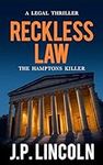 Reckless Law: An Epic Legal Thrille