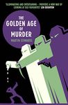 The Golden Age of Murder: The Mystery of the Writers Who Invented the Modern Detective Story