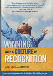 Winning with a Culture of Recognition: Recognition Strategies at the World's Most Admired Companies