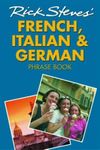 Rick Steves' French, Italian and German Phrase Book and Dictionary