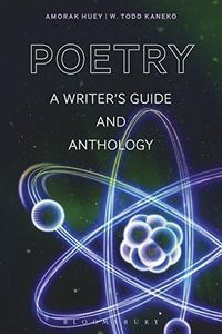 Poetry: A Writers' Guide and Anthology (Bloomsbury Writers’ Guides and Anthologies)