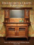 English Arts and Crafts Furniture: Projects & Techniques for the Modern Maker