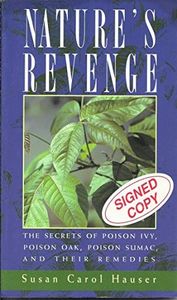 Nature's Revenge: Secrets of Poison Ivy, Oak and Sumac and Their Remedies