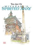 The Art of Miyazaki's Spirited Away (Studio Ghibli Library) (The Art of Spirited Away)