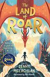 The Land of Roar: A captivating Sunday Times bestselling illustrated fantasy adventure for children ages 9+: Book 1 (The Land of Roar series)