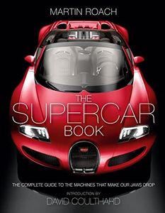 The Supercar Book for Boys: The Complete Guide to the Machines that Make Our Jaws Drop