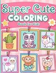 Coloring Book for Kids: Super Cute 