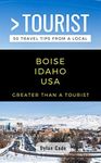 GREATER THAN A TOURIST-BOISE IDAHO 