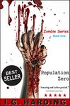 Coming of Age: Population Zero (A small group must band together in order to survive the Zombie Apocalypse and kill the Walking Dead) [Coming of Age] (Coming ... Coming of Age Free, Coming of Age No)